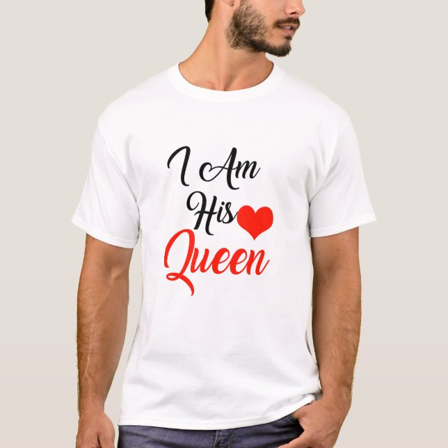 Im His Queen T-Shirt (Front)