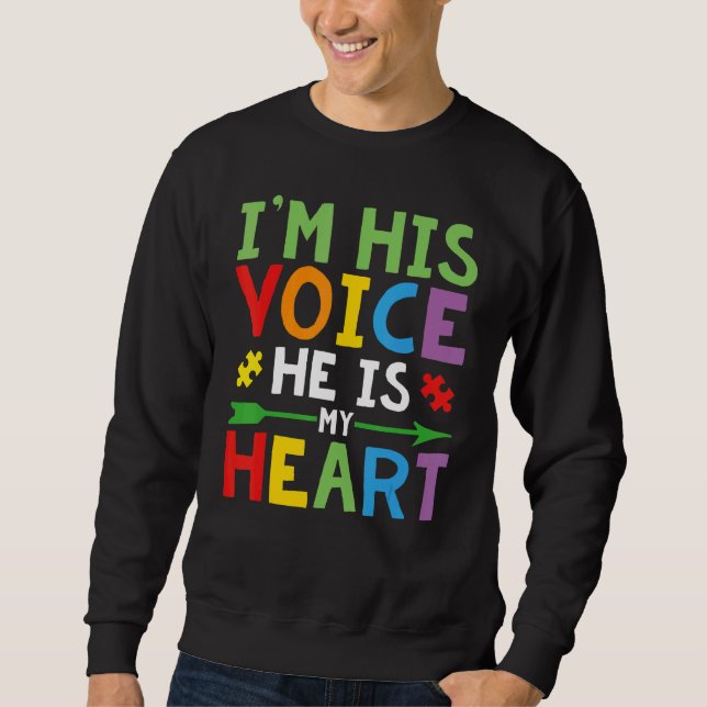 I'm His Voice He Is My Heart Autism Child Awarenes Sweatshirt (Front)