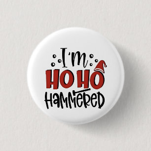I'm Ho Ho Hammered  Funny Christmas Xmas Drinking 3 Cm Round Badge
