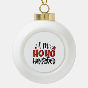 I'm Ho Ho Hammered Funny Christmas Xmas Drinking Ceramic Ball Christmas Ornament
