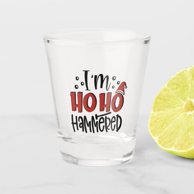 I'm Ho Ho Hammered  Funny Christmas Xmas Drinking Shot Glass (Front)