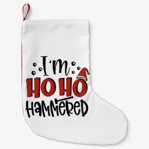 I'm Ho Ho Hammered Funny Christmas Xmas Drinking Small Christmas Stocking