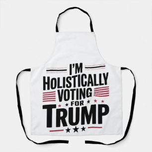 I'm Holistically Voting For Trump Election Kamala Apron