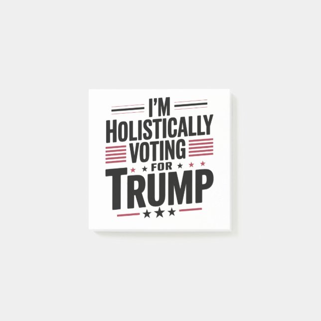I'm Holistically Voting For Trump Election Kamala Post-it Notes (Front)
