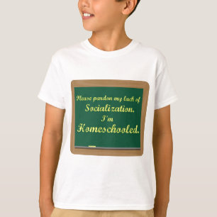 I'm homeschooled. T-Shirt