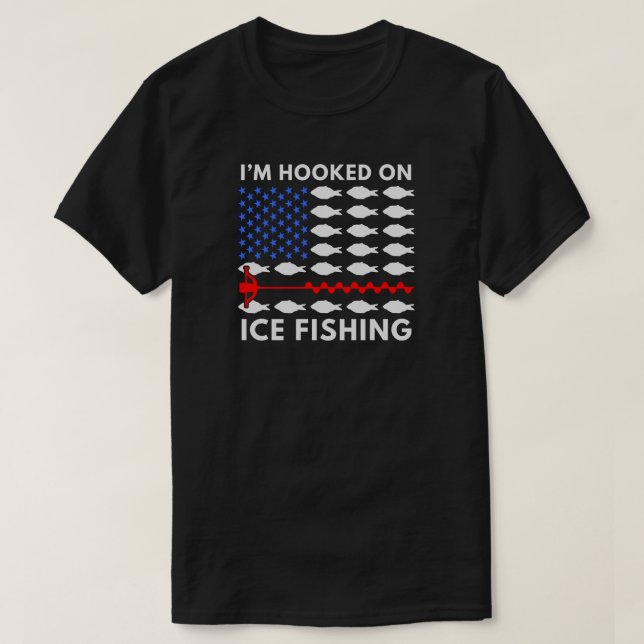 I'm Hooked on Ice FIshing | Ice Fishing T-Shirt (Design Front)