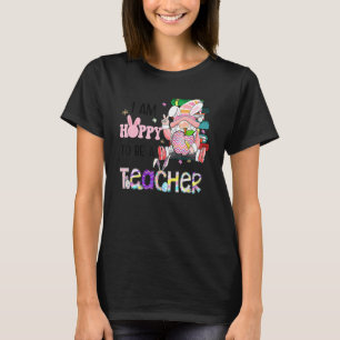I'm Hoppy To Be A Teacher Easter Rainbow Bunny Gno T-Shirt