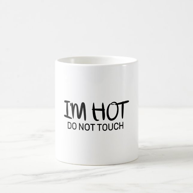 I'm hot Do not touch Coffee Mug (Center)