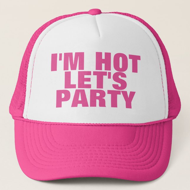 I'M HOT LET'S PARTY TRUCKER HAT (Front)