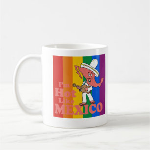 I'm Hot Like Mexico T-shirt Coffee Mug