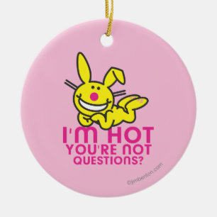 I'm Hot You're Not Ceramic Ornament