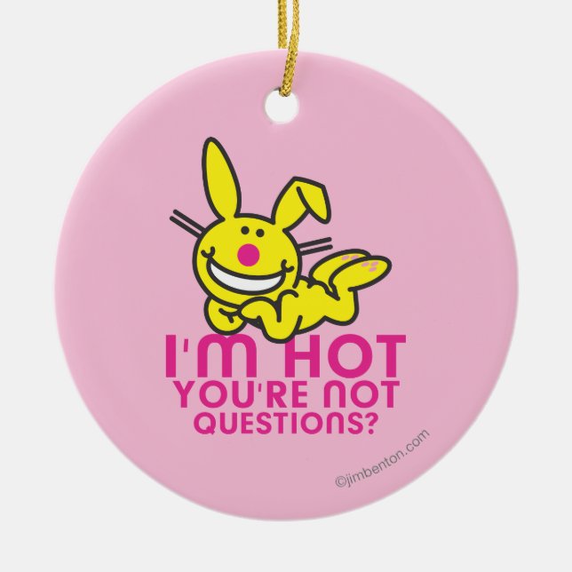 I'm Hot You're Not Ceramic Ornament (Front)