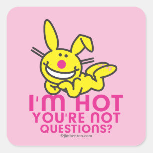 I'm Hot You're Not Square Sticker