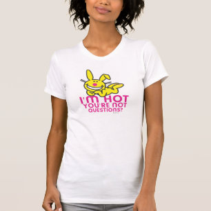 I'm Hot You're Not T-Shirt