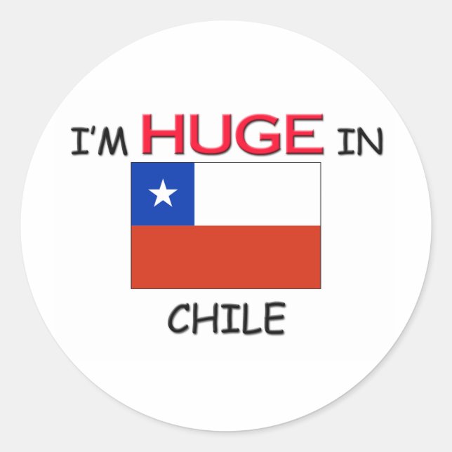 I'm HUGE In CHILE Classic Round Sticker (Front)