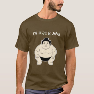 I'm Huge in Japan T-Shirt