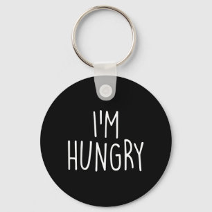 Im Hungry Funny Food Lover Humour Sarcastic Quote Key Ring
