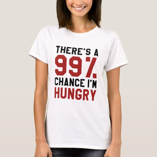 I'm Hungry T-Shirt (Front)
