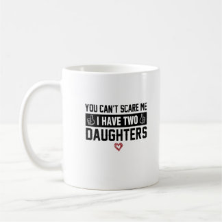 I'm Immune to Fear with Two Daughters Coffee Mug