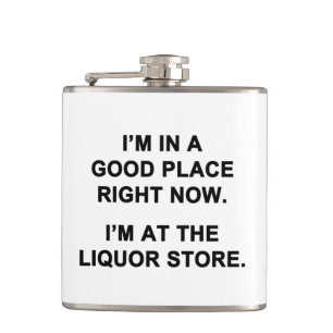 I'm in a Good Place Right Now Hip Flask