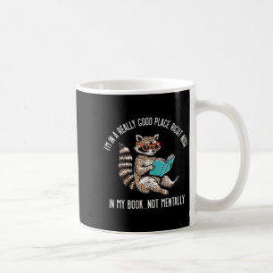 I'm in a really good place right now book lover coffee mug