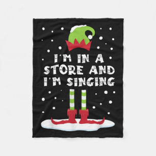 I'm In A Store And I'm Singing Elf Matching Family Fleece Blanket