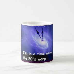 I'm In A Time Warp Coffee Mug