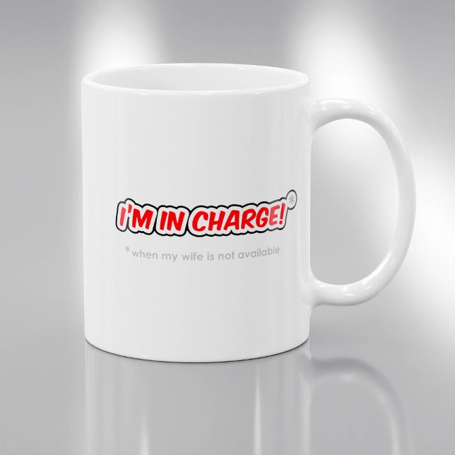 I'm In Charge When My Wife Is Not Available Coffee Mug (Creator Uploaded)