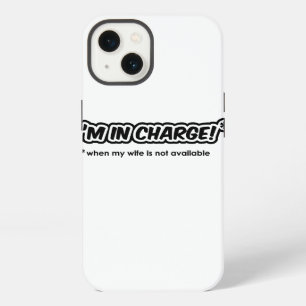 I'm In Charge (When My Wife Is Not Available) iPhone 13 Case