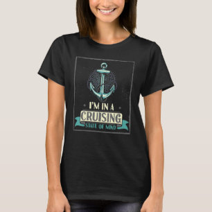 I'm In Crusing State Of Mind Womens Boating Cruis T-Shirt