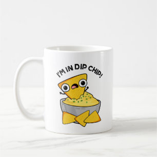 I'm In Dip Chip Funny Food Pun  Coffee Mug