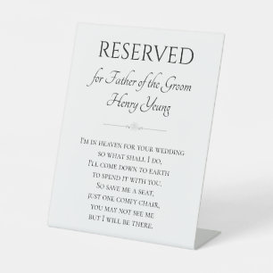 I'm In Heaven For Wedding Father of Groom Reserved Pedestal Sign