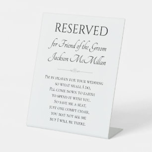 I'm In Heaven For Wedding Friend of Groom Reserved Pedestal Sign