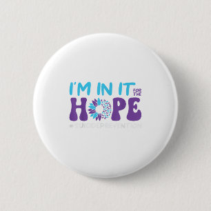 I'm In It For The Hope Suicide Prevention, Mental 6 Cm Round Badge