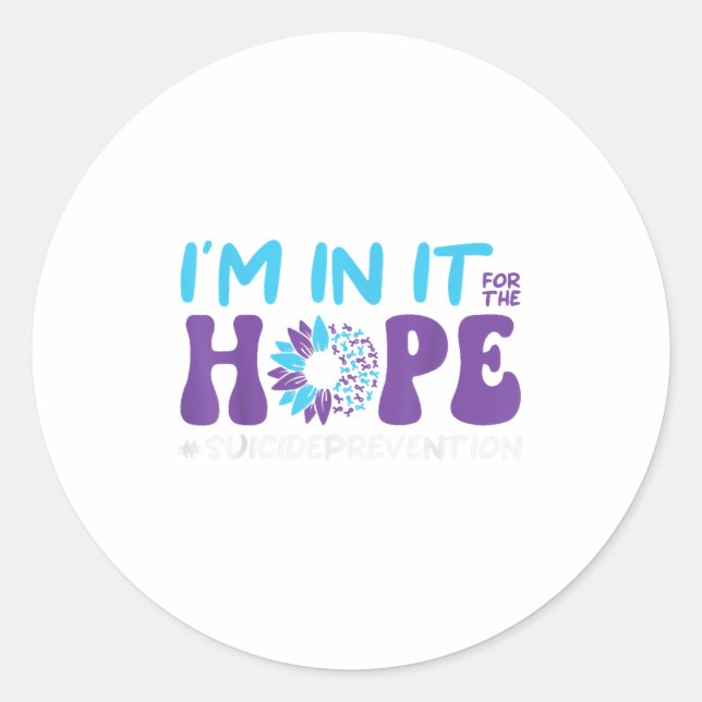 I'm In It For The Hope Suicide Prevention, Mental  Classic Round Sticker (Front)