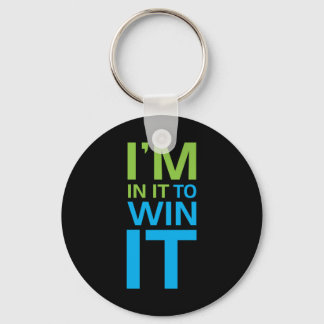I'm In It To Win It Key Ring