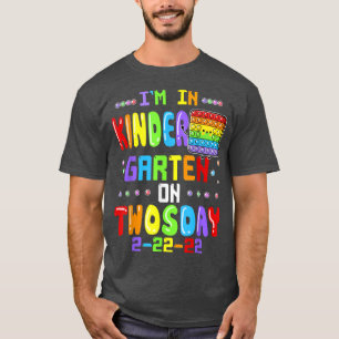 I'm In Kindergarten On Twosday Tuesday February 22 T-Shirt