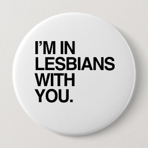 I'M IN LESBIANS WITH YOU -.png 10 Cm Round Badge
