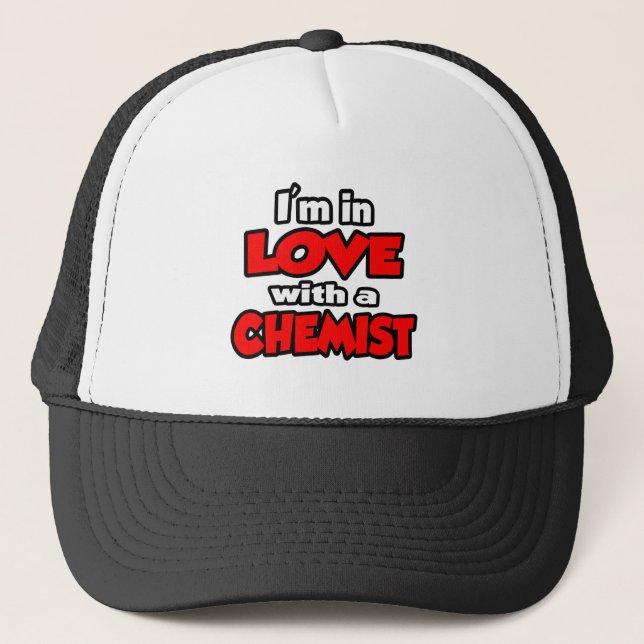 I'm In Love With A Chemist Trucker Hat (Front)