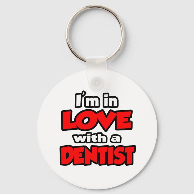 I'm In Love With A Dentist Key Ring (Front)