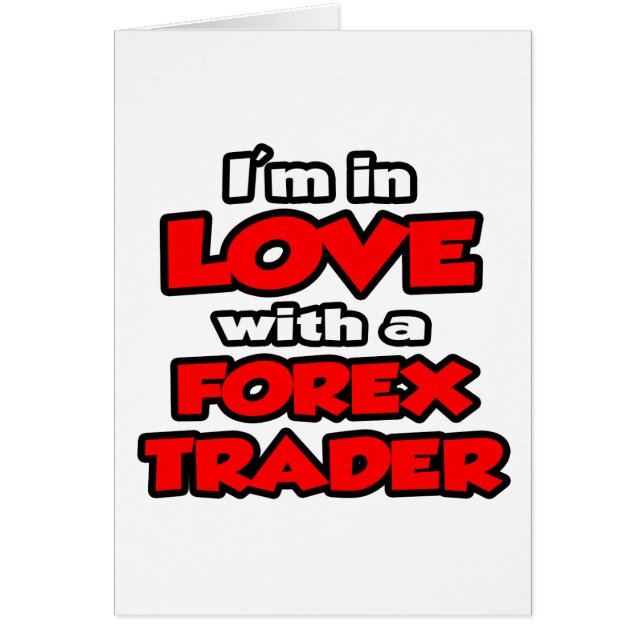 I'm In Love With A Forex Trader (Front)