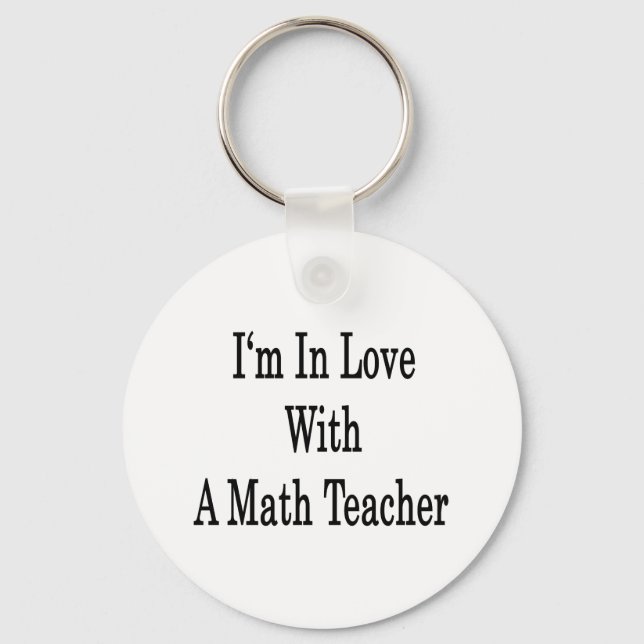 I'm In Love With A Math Teacher Key Ring (Front)