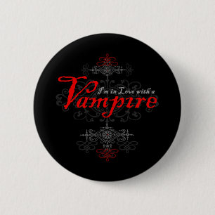 I'm In Love with a Vampire 6 Cm Round Badge
