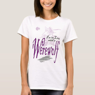I'm in Love with a Werewolf T-Shirt