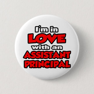 I'm In Love With An Assistant Principal 6 Cm Round Badge