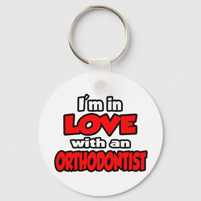 I'm In Love With An Orthodontist Key Ring (Front)