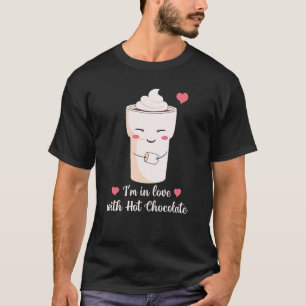 I'm In Love With Hot Chocolate T-Shirt