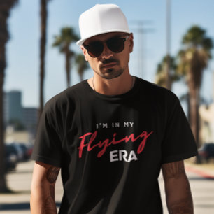 I'm in My Flying Era, Travel, Adventure, Pilot T-Shirt