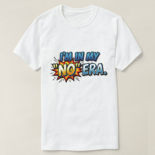 I'm In My No Era Funny Comic Pop Art Retro T-Shirt