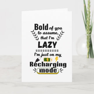 I'm In My Recharging Mode Playful Saying Card